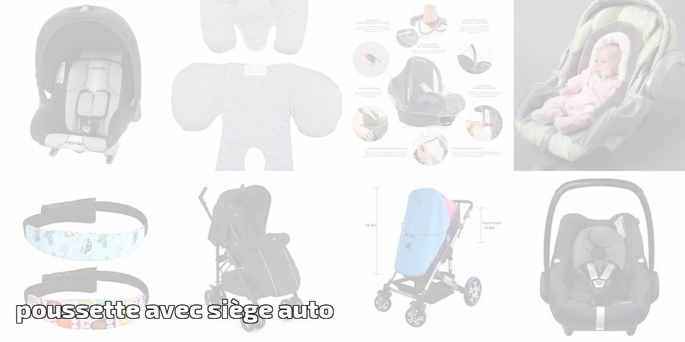 Comparatif 2021 du meilleur siège auto pour bébé et réhausseur voiture